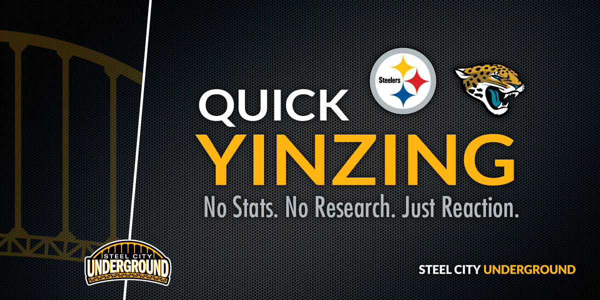 Steelers vs. Jaguars Quick Yinzing