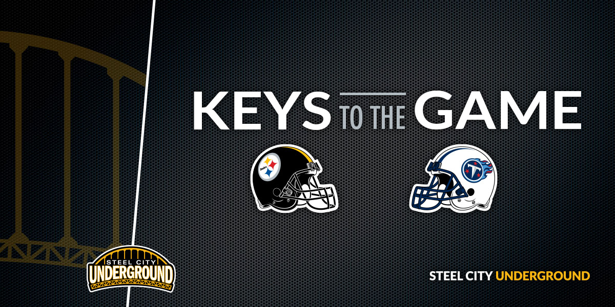 Steelers Titans Keys to the Game