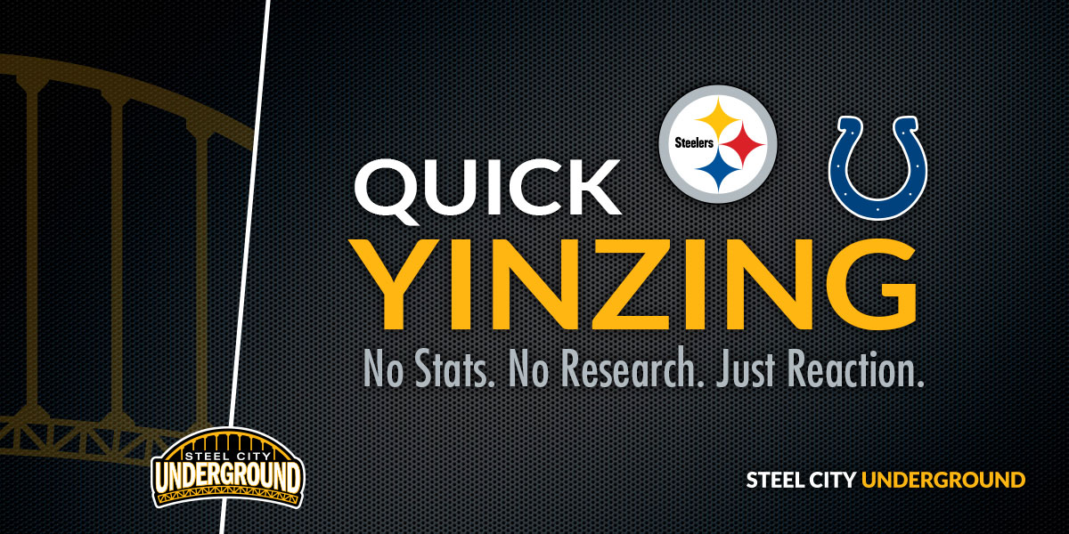 Steelers vs. Colts Quick Yinzing