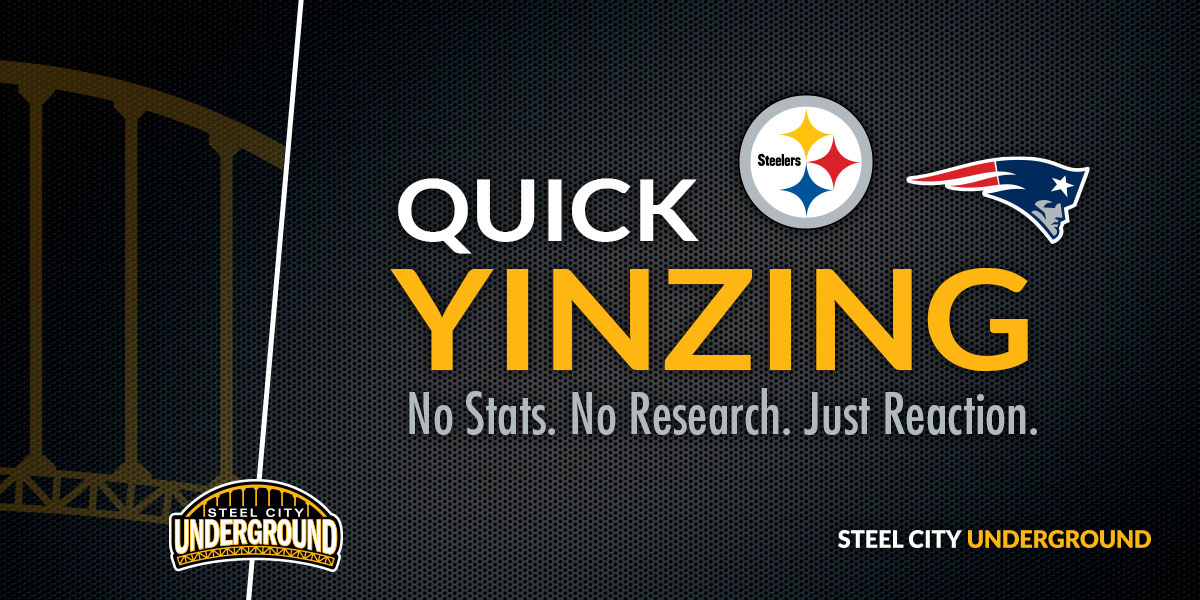 Steelers and Patriots Quick Yinzing