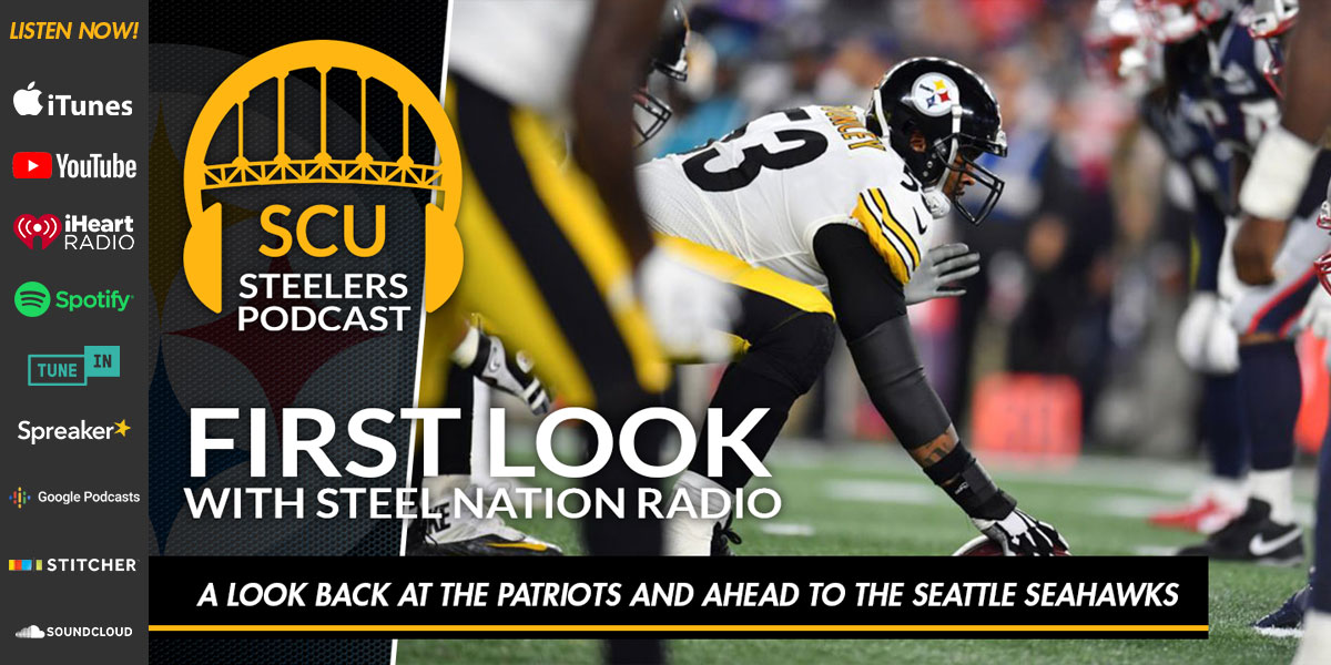 First Look with Steel Nation Radio: A look back at the Patriots and ahead to the Seattle Seahawks