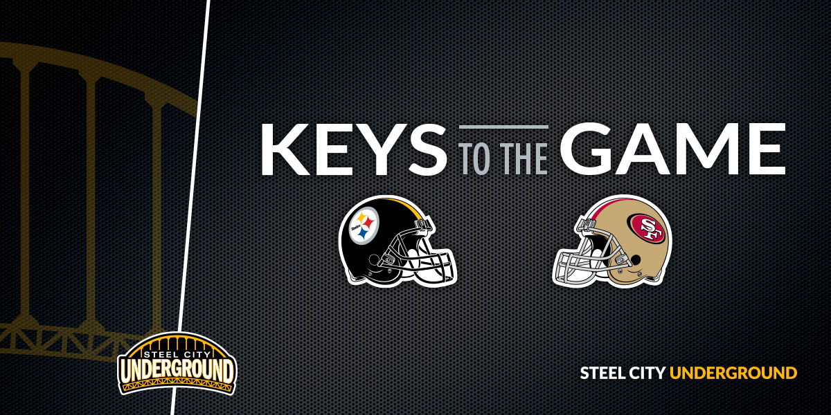 Pittsburgh Steelers San Francisco 49ers Keys to the Game