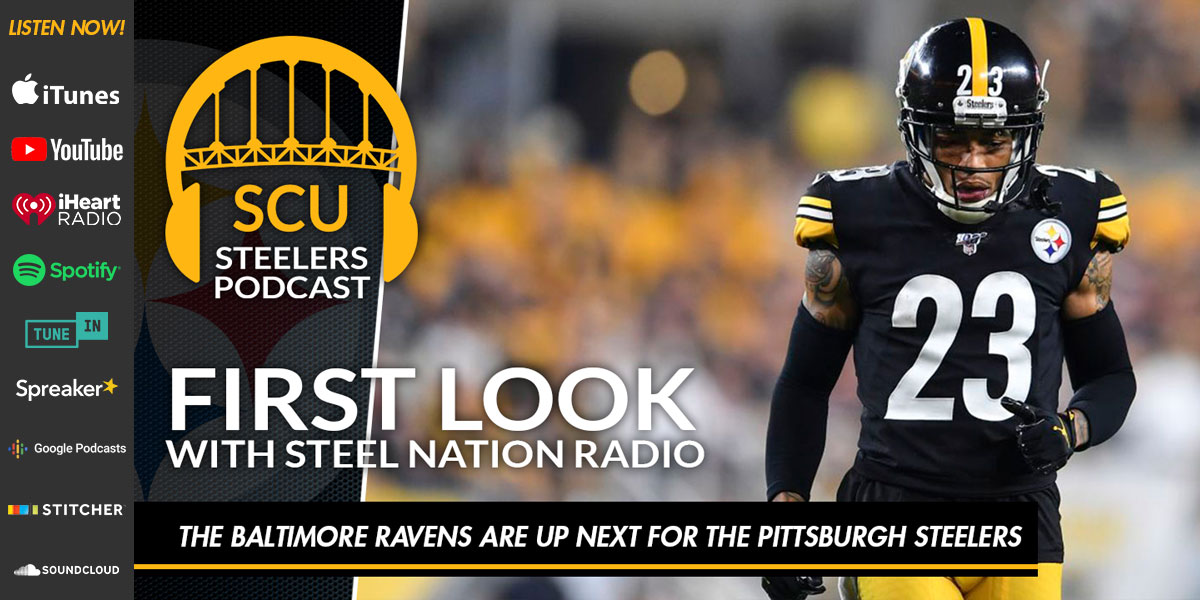 First Look with Steel Nation Radio: The Baltimore Ravens are up next for the Pittsburgh Steelers