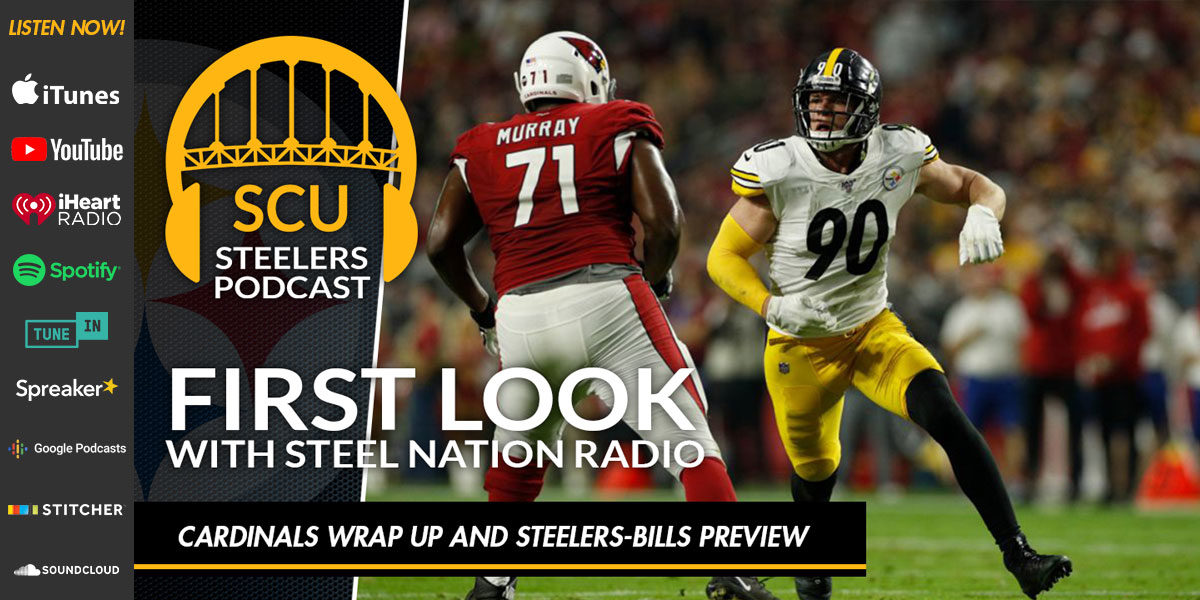 First Look with Steel Nation Radio: Cardinals wrap up and Steelers-Bills preview