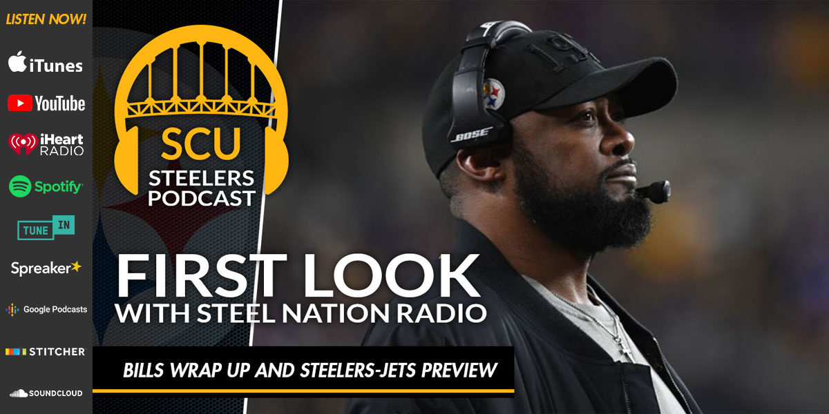 First Look with Steel Nation Radio: Bills wrap up and Steelers-Jets preview