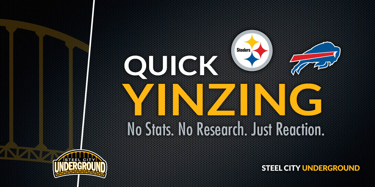 Steelers vs. Bills Quick Yinzing